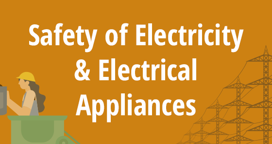 Safety of Electricity and Electrical Appliances