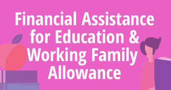 Financial Assistance for Education and Working Family Allowance