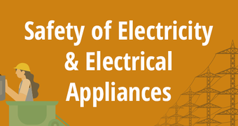 Safety of Electricity and Electrical Appliances