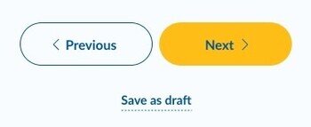 Previous, next and save as draft button